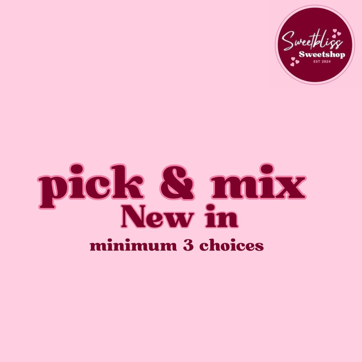 3 New in pick n mix sweets Each Choice is 100g